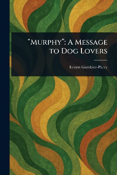 "Murphy": A Message to Dog Lovers