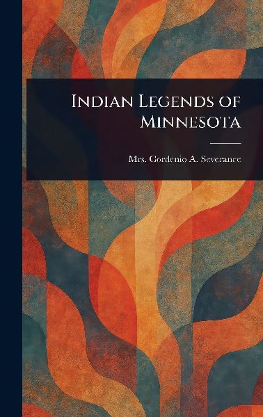 Indian Legends of Minnesota