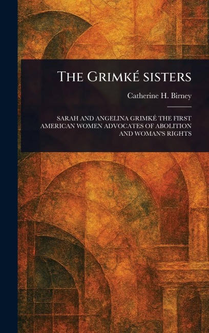 The Grimké Sisters