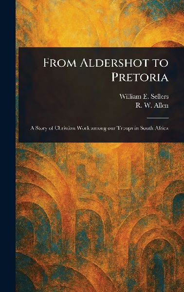 From Aldershot to Pretoria