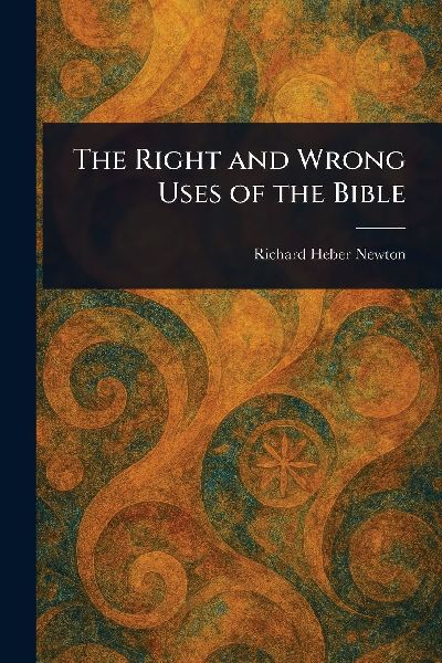 The Right and Wrong Uses of the Bible
