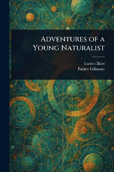 Adventures of a Young Naturalist