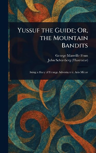 Yussuf the Guide; Or, the Mountain Bandits