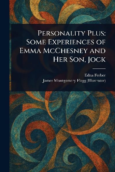 Personality Plus: Some Experiences of Emma McChesney and Her Son, Jock
