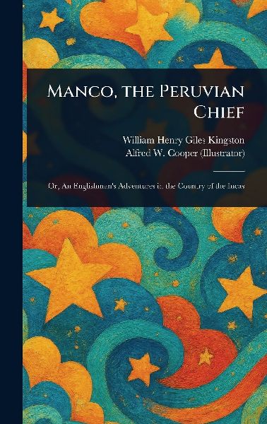 Manco, the Peruvian Chief