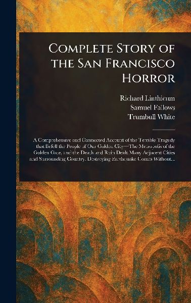 Complete Story of the San Francisco Horror