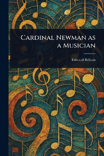 Cardinal Newman as a Musician