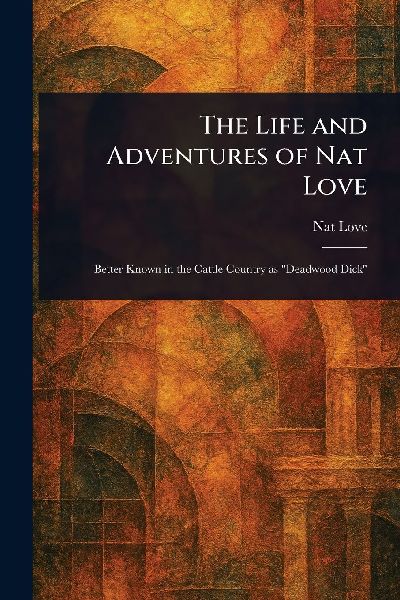 The Life and Adventures of Nat Love