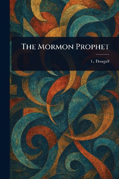 The Mormon Prophet