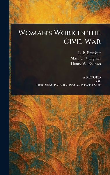 Woman's Work in the Civil War