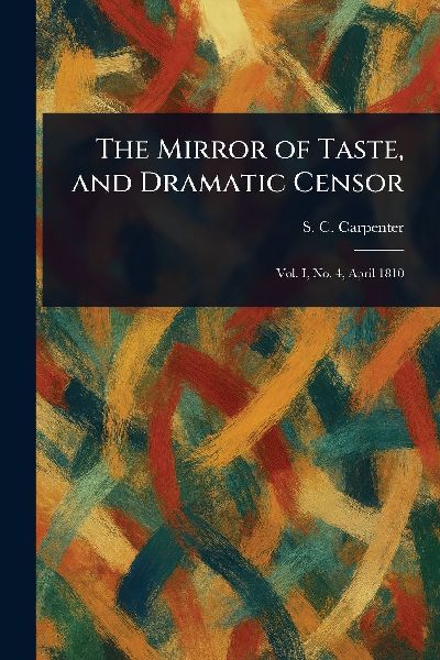 The Mirror of Taste, and Dramatic Censor