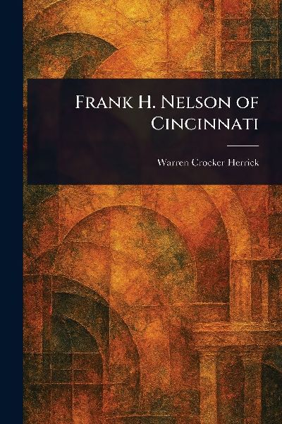 Frank H. Nelson of Cincinnati
