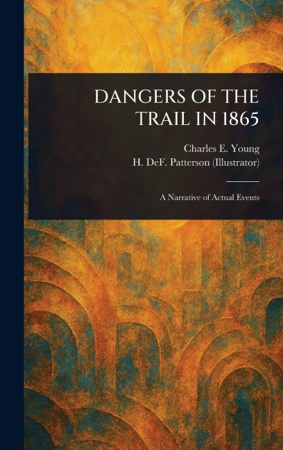 Dangers of the Trail in 1865