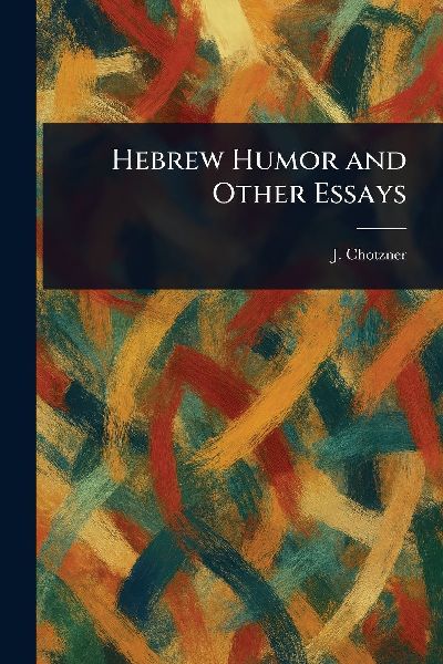 Hebrew Humor and Other Essays