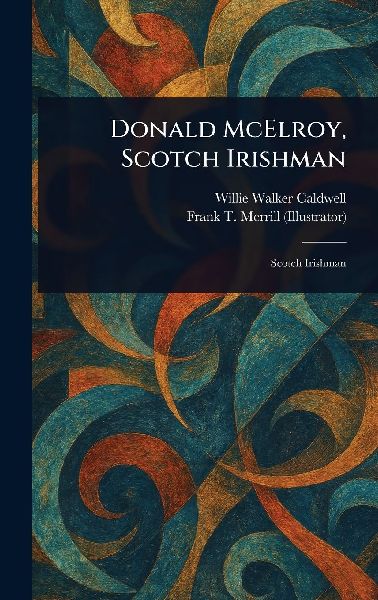 Donald McElroy, Scotch Irishman