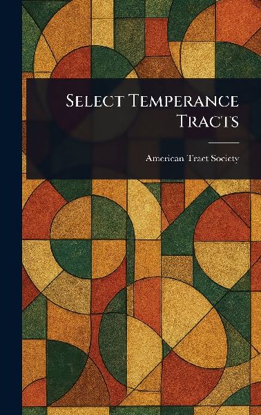 Select Temperance Tracts