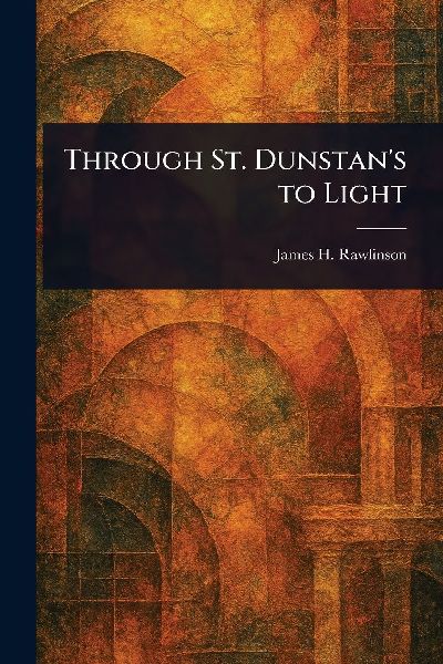 Through St. Dunstans to Light