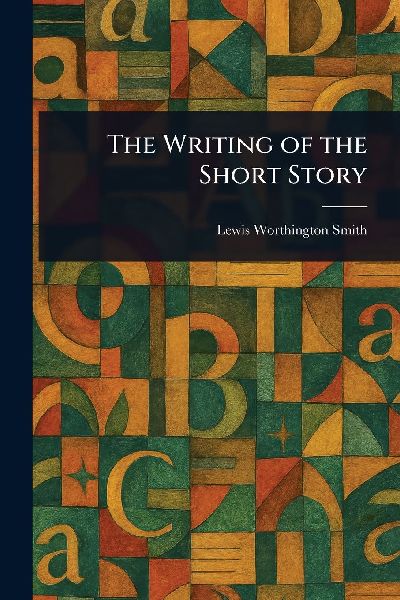 The Writing of the Short Story