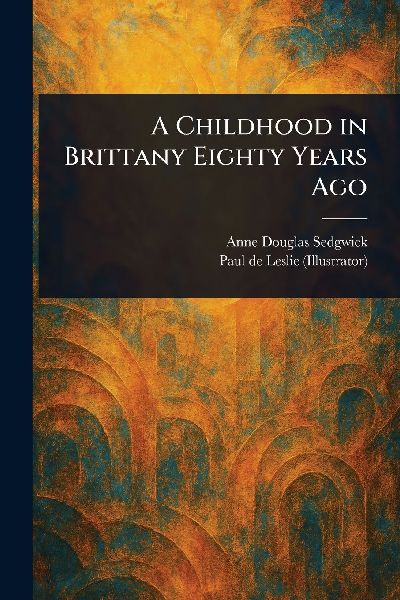 A Childhood in Brittany Eighty Years Ago
