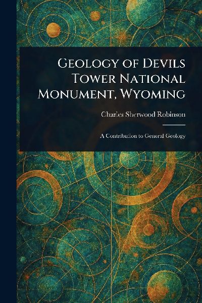 Geology of Devils Tower National Monument, Wyoming