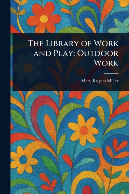 The Library of Work and Play: Outdoor Work