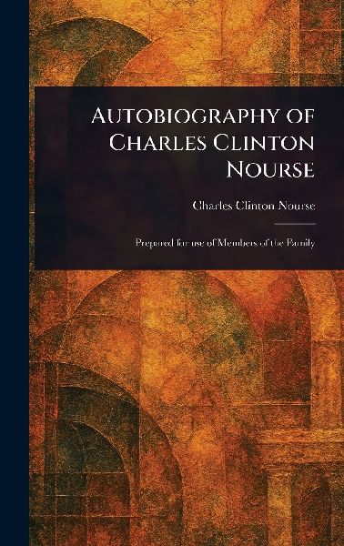 Autobiography of Charles Clinton Nourse