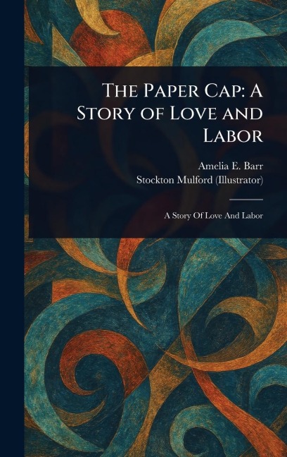 The Paper Cap: A Story of Love and Labor