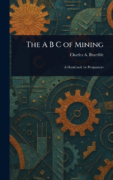 The A B C of Mining