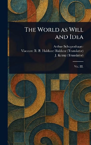 The World as Will and Idea