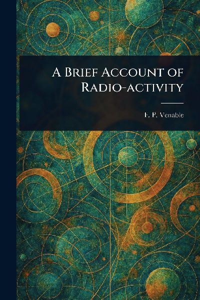 A Brief Account of Radio-activity