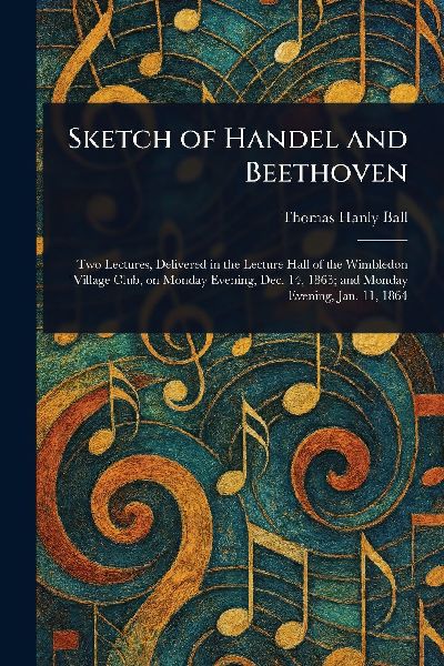 Sketch of Handel and Beethoven