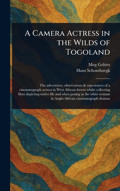 A Camera Actress in the Wilds of Togoland