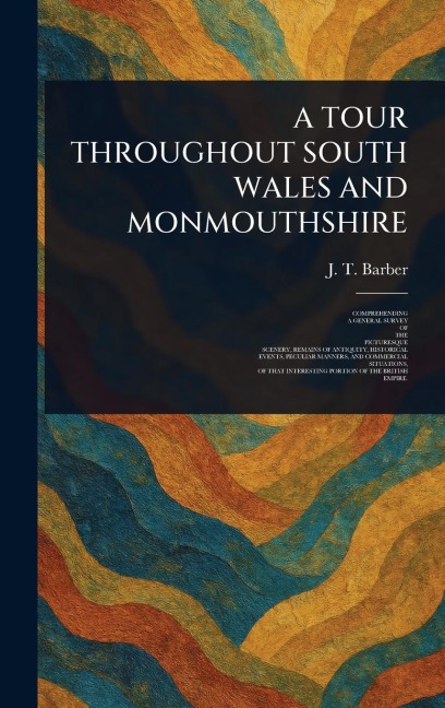 A Tour Throughout South Wales and Monmouthshire