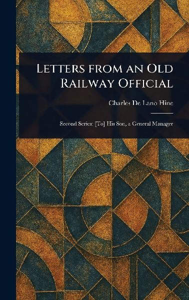 Letters From an Old Railway Official