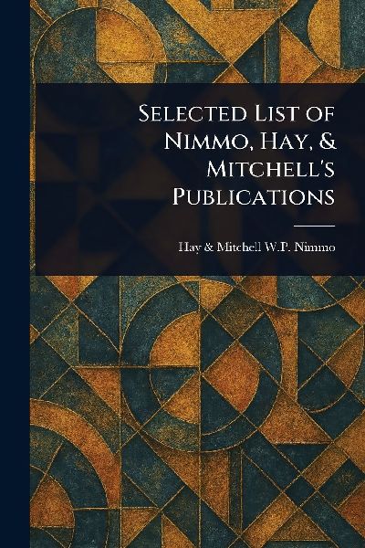 Selected List of Nimmo, Hay, & Mitchells Publications