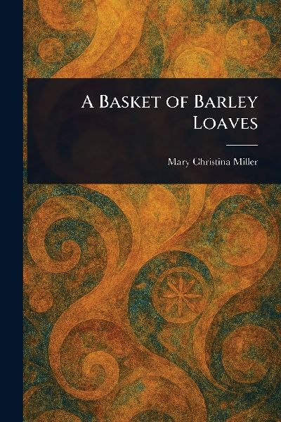A Basket of Barley Loaves