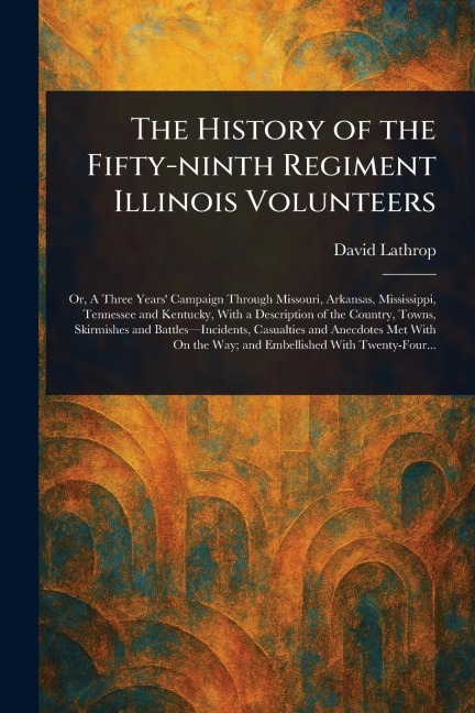 The History of the Fifty-ninth Regiment Illinois Volunteers