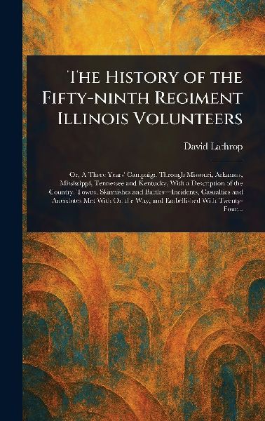 The History of the Fifty-ninth Regiment Illinois Volunteers