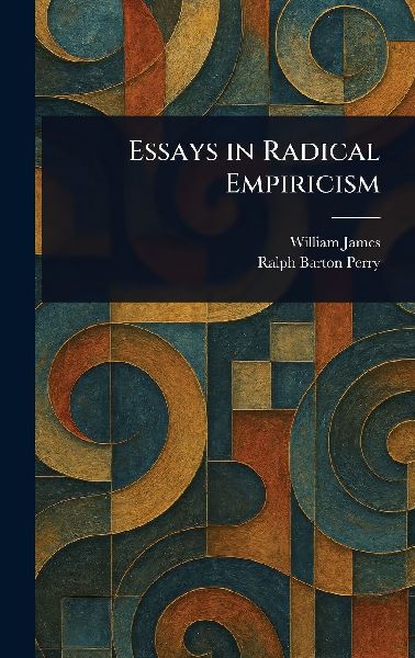 Essays in Radical Empiricism