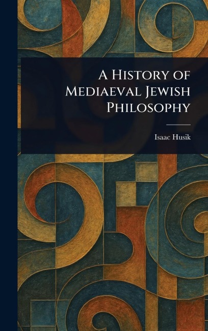 A History of Mediaeval Jewish Philosophy