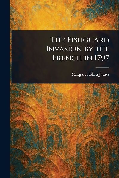 The Fishguard Invasion by the French in 1797
