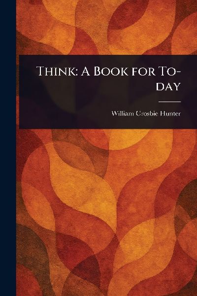 Think: A Book for To-day