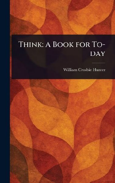 Think: A Book for To-day