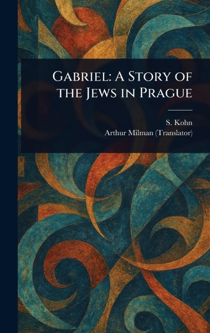 Gabriel: A Story of the Jews in Prague