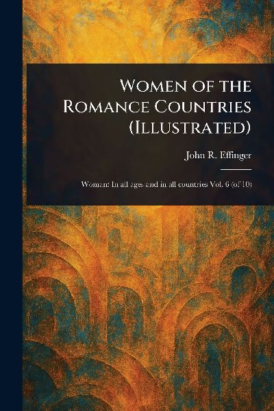 Women of the Romance Countries (Illustrated)