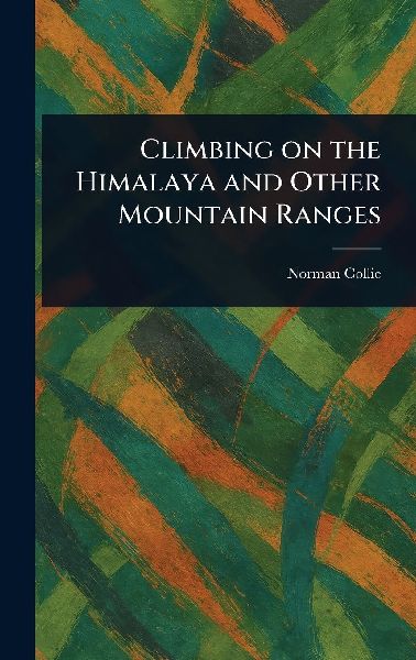Climbing on the Himalaya and Other Mountain Ranges
