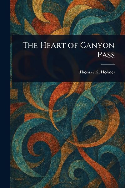 The Heart of Canyon Pass