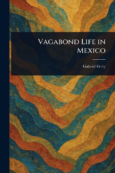 Vagabond Life in Mexico