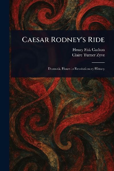 Caesar Rodneys Ride