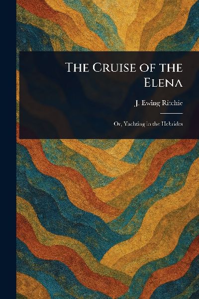 The Cruise of the Elena